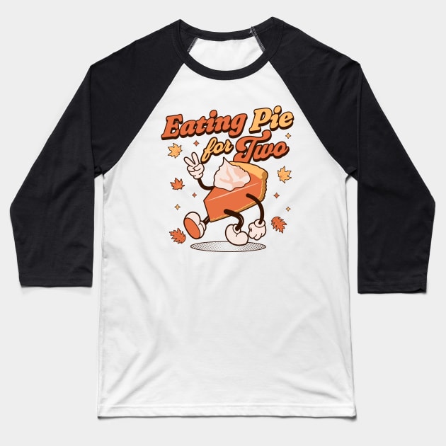 Eating Pie For Two - Thanksgiving Pregnancy Announcement Baseball T-Shirt by OrangeMonkeyArt